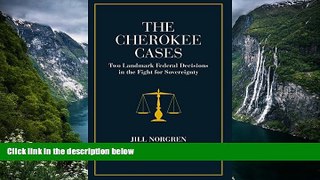 Full Online [PDF]  The Cherokee Cases: Two Landmark Federal Decisions in the Fight for