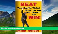 Big Deals  Beat Your Traffic Ticket: How to Go to Court and Win!  Full Ebooks Most Wanted