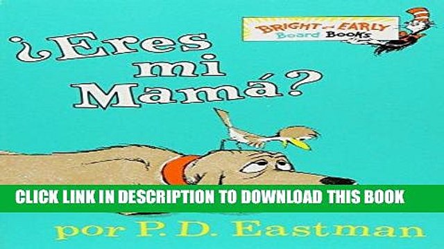 Ebook Â¿Eres Mi Mama? (Bright Early Board Books(TM)) (Spanish Edition) Free Read