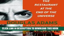 Read Now The Restaurant at the End of the Universe: The Hitchhiker s Guide to the Galaxy, Book 2