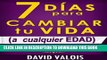 Best Seller 7 DÃ­as Para Cambiar Tu Vida. A Cualquier Edad, Sin Dinero Ni Contactos. (Spanish