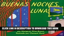 Ebook Goodnight Moon / Buenas Noches, Luna (Spanish Edition) Free Read