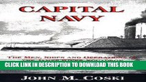Read Now Capital Navy: The Men, Ships And Operations Of The James River Squadron Download Online