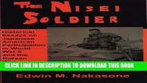 Read Now The Nisei Soldier: Historical Essays on Japanese American Participation in Wwii and the