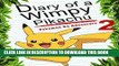 Read Now Diary Of A Wimpy Pikachu 2: Pokemon Go Adventure: (An Unofficial Pokemon Book) (Pokemon