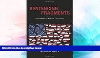 READ FULL  Sentencing Fragments: Penal Reform in America, 1975-2025 (Studies in Crime and Public