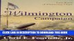 Read Now The Wilmington Campaign: Last Rays of Departing Hope (Battles and Campaigns of the