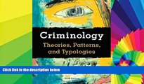 READ FULL  Criminology: Theories, Patterns, and Typologies (Available Titles CengageNOW)  Premium