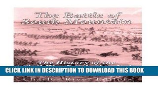 Read Now The Battle of South Mountain: The History of the Civil War Battle that Led the Union and