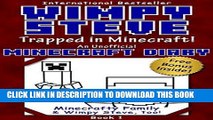 Ebook Minecraft Diary: Wimpy Steve Book 1: Trapped in Minecraft! (Unofficial Minecraft Diary)