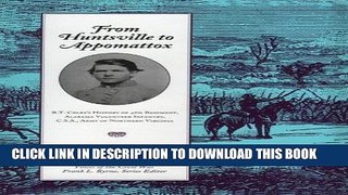 Read Now From Huntsville to Appomattox: R.T. Coles s History of 4th Regiment, Alabama Volunteer