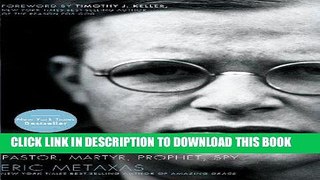 Read Now Bonhoeffer: Pastor, Martyr, Prophet, Spy PDF Online