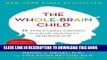 Best Seller The Whole-Brain Child: 12 Revolutionary Strategies to Nurture Your Child s Developing