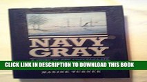 Read Now Navy Gray: A Story of the Confederate Navy on the Chattahoochee and Apalachicola Rivers