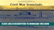 Read Now Civil War Ironclads: The U.S. Navy and Industrial Mobilization (Johns Hopkins Studies in