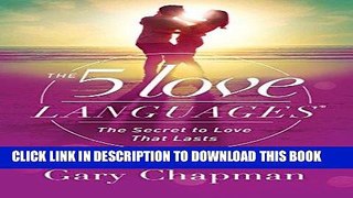 Ebook The 5 Love Languages: The Secret to Love that Lasts Free Read