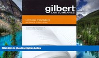 Must Have  Gilbert Law Summaries on Criminal Procedure, 18th  READ Ebook Full Ebook