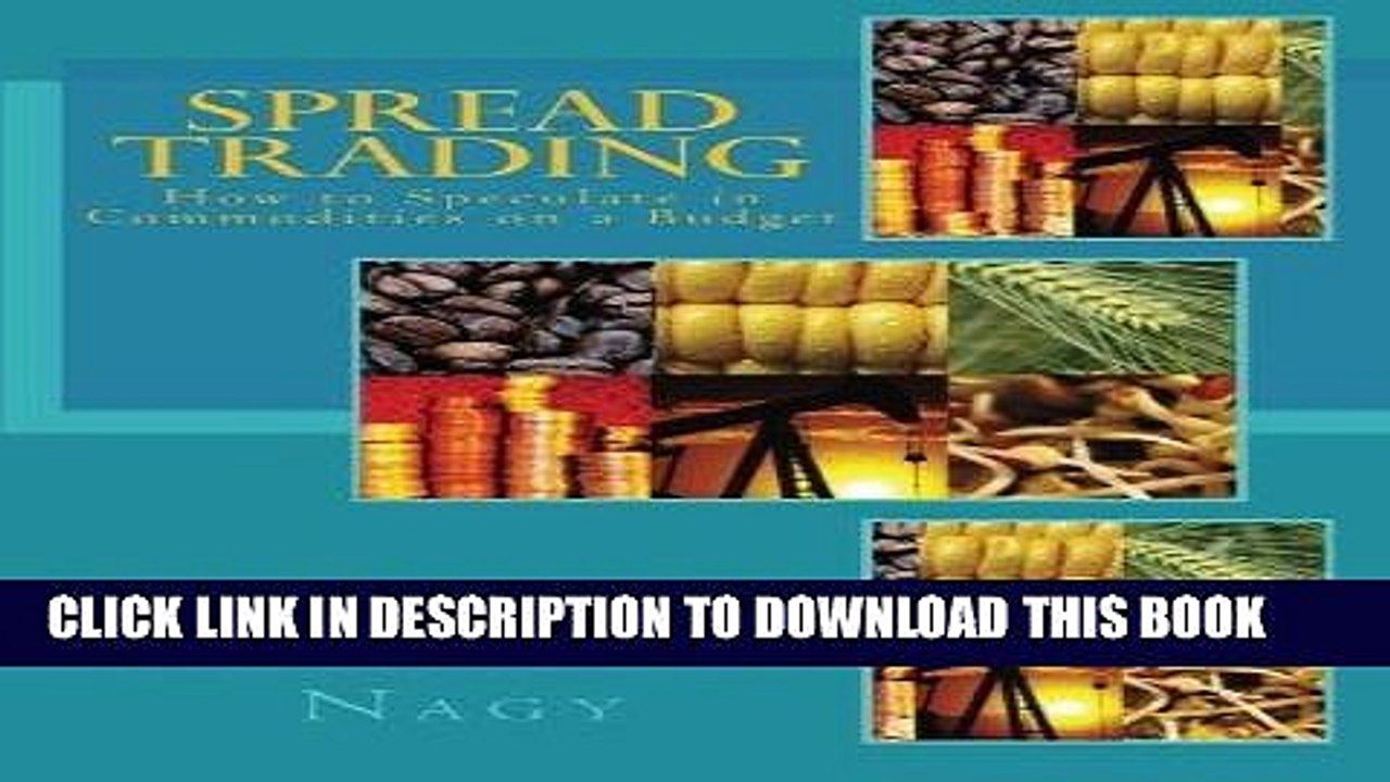 [Free Read] Spread Trading: How to Speculate in Commodities on a Budget Free Online
