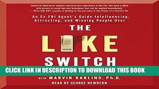 Best Seller The Like Switch: An Ex-FBI Agent s Guide to Influencing, Attracting, and Winning