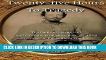 Read Now Twenty-five Hours to Tragedy: The Battle of Spring Hill and Operations on November 29,