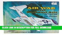 Read Now Air War Over Southeast Asia: A Pictorial Record Vol. 1, 1962-1966 - Vietnam Studies Group