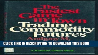 [Free Read] Fastest Game in Town Trading Commodity Futures Free Online
