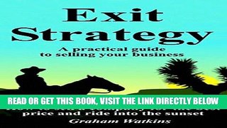 [Free Read] Exit Strategy: A practical guide to selling your business - How to sell a company for