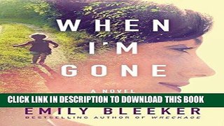 Best Seller When I m Gone: A Novel Free Read