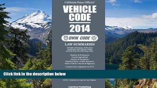 Must Have  2014 Vehicle Code: California Qwik Code  READ Ebook Full Ebook
