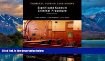 Big Deals  Significant Cases in Criminal Procedure (Criminal Justice Case Briefs)  Full Ebooks