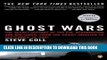 Best Seller Ghost Wars: The Secret History of the CIA, Afghanistan, and Bin Laden, from the Soviet