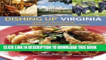 Read Now Dishing UpÂ® Virginia: 145 Recipes That Celebrate Colonial Traditions and Contemporary