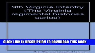 Read Now 9th Virginia Infantry (The Virginia regimental histories series) PDF Online