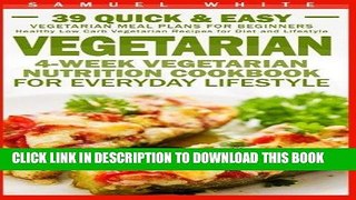 Read Now Vegetarian: 4-Week Vegetarian Nutrition Cookbook for Everyday Lifestyle - 39 Quick   Easy