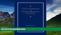 Big Deals  Cases and Problems in Criminal Procedure: The Police  Full Ebooks Most Wanted