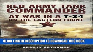Best Seller Red Army Tank Commander : At War in a T-34 on the Eastern Frount Free Download