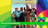 Must Have  When the Cops Come Knockin  READ Ebook Full Ebook