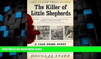 Big Deals  The Killer of Little Shepherds: A True Crime Story and the Birth of Forensic Science