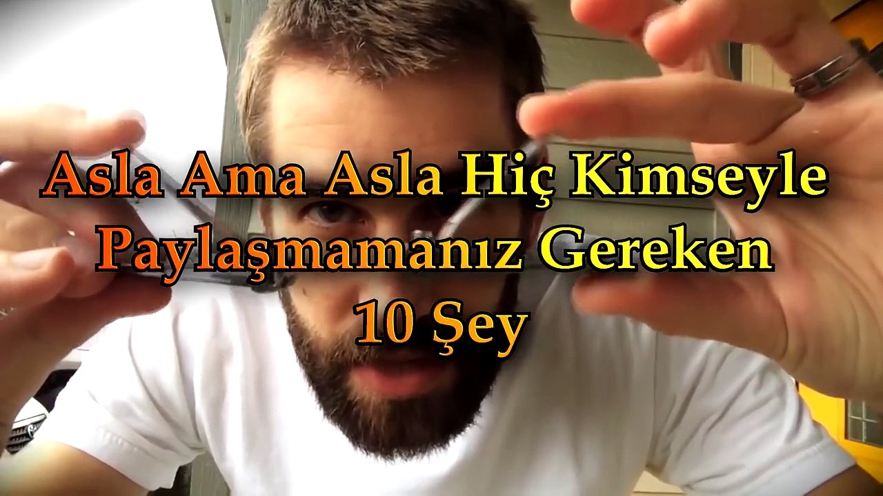 Asla Ama Asla Kimseyle Paylaşmamanız Gereken 10 Şey
