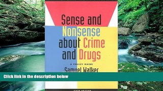 Books to Read  Sense and Nonsense About Crime and Drugs: A Policy Guide  Full Ebooks Most Wanted
