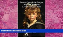 Big Deals  Twenty-Four John Singer Sargent s Paintings (Collection) for Kids  Best Seller Books