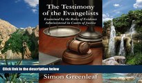 Books to Read  The Testimony of the Evangelists, Examined by the Rules of Evidence Administered in