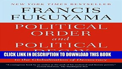 [Free Read] Political Order and Political Decay: From the Industrial Revolution to the