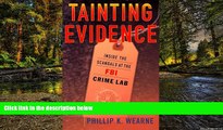 Must Have  Tainting Evidence : Behind the Scandals at the FBI Crime Lab  READ Ebook Full Ebook