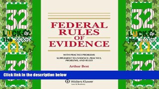 Big Deals  Federal Rules of Evidence, with Practice Problems, Supplement to Evidence: Practice,