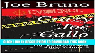 [Free Read] Crazy Joe Gallo: The Mafia s Greatest Hits - Volume 2 Free Online