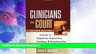 Big Deals  Clinicians in Court, Second Edition: A Guide to Subpoenas, Depositions, Testifying, and