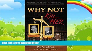 Books to Read  WHY NOT  KILL HER: A Juror s Perspective: The Jodi Arias Death Penalty Retrial