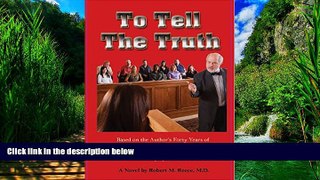 Books to Read  To Tell the Truth: Based on the Author s Forty Years of Clinical and Trial
