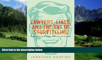 Books to Read  Lawyers, Liars, and the Art of Storytelling: Using Stories to Advocate, Influence,